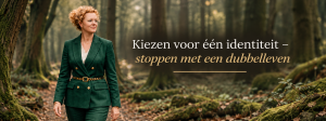Kiezen voor één identiteit – stoppen met een dubbelleven Marieke Proper auteur en podcast maker